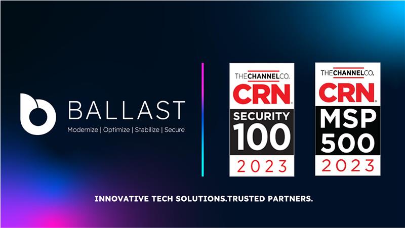 Ballast Services, Inc Recognized on CRN’s 2023 MSP 500 List